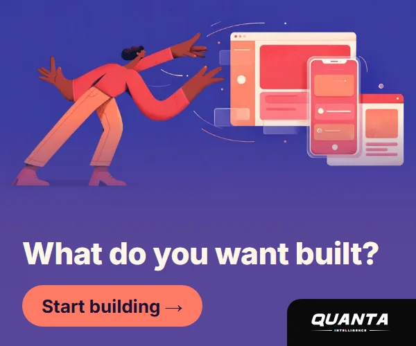 Quanta: What do you want built?. Start building.